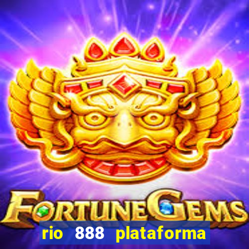 rio 888 plataforma de jogos